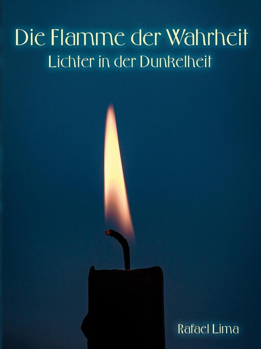 Title details for Die Flamme der Wahrheit by Rafael Lima - Available